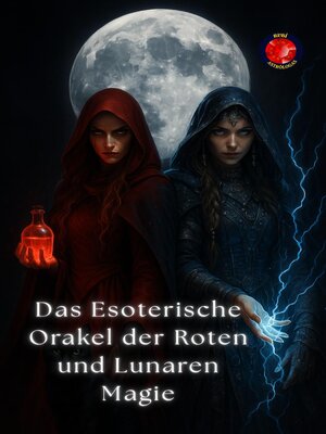 cover image of Das Esoterische Orakel der Roten und Lunaren Magie